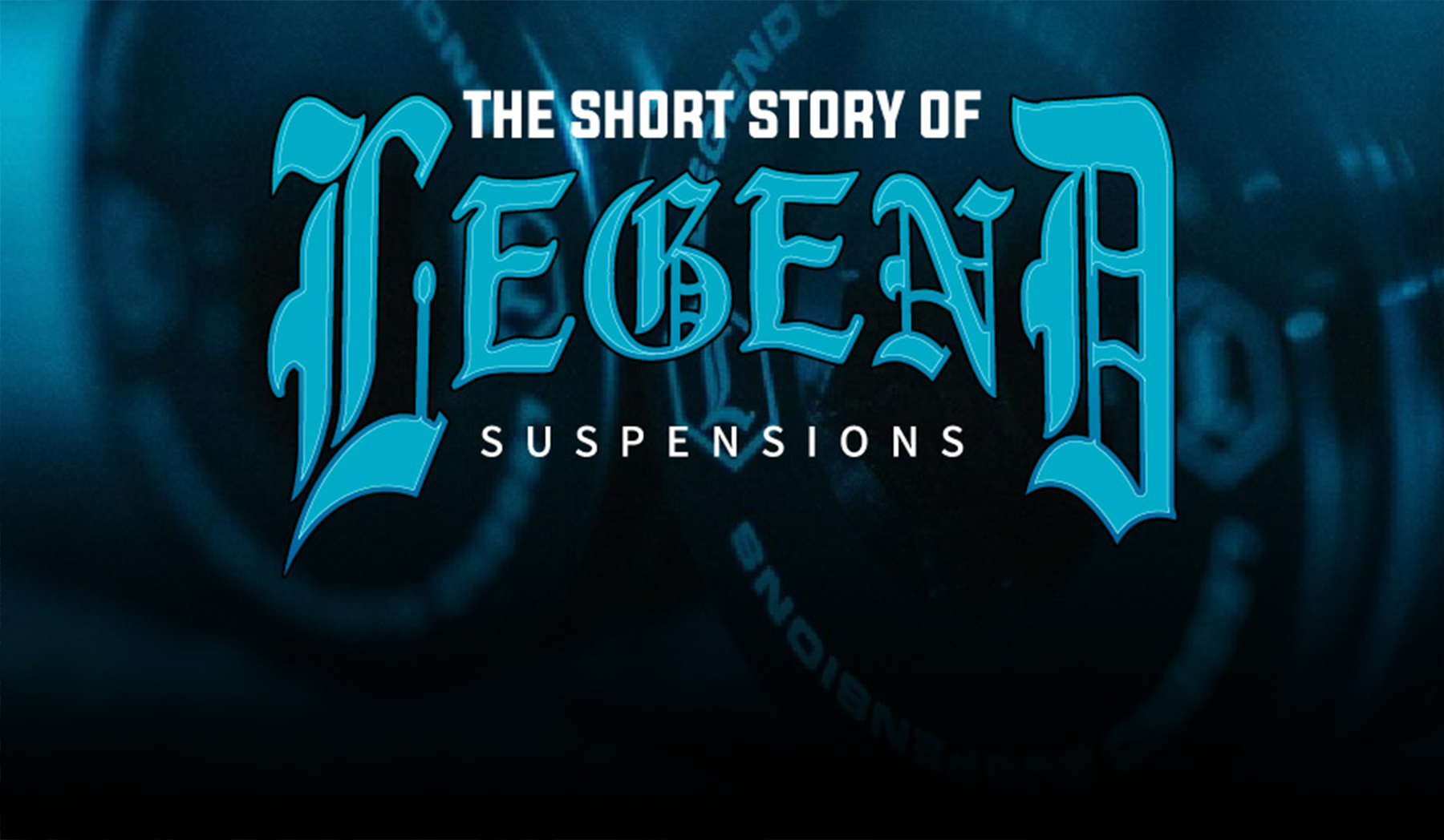 The Short Story Of Legend Suspensions